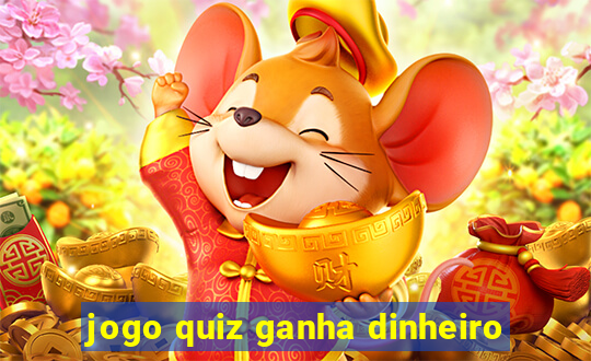 jogo quiz ganha dinheiro